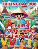 Trilingual 888 English Vietnamese Haitian Creole Illustrated Vocabulary Book