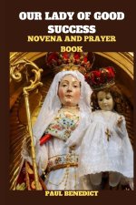 OUR LADY OF GOOD SUCCESS NOVENA AND PRAYER BOOK