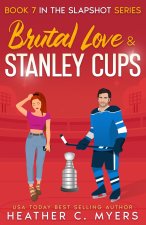 Brutal Love & Stanley Cups