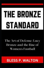 THE BRONZE STANDARD