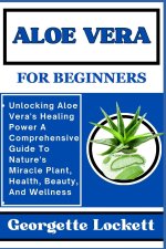 ALOE VERA FOR BEGINNERS