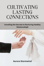 CULTIVATING LASTING CONNECTIONS