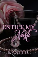 Entice My Nasti