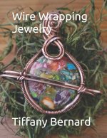 Wire Wrapping Jewelry