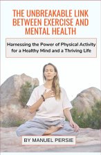 THE UNBREAKABLE LINK BETWEEN EXERCISE AND MENTAL HEALTH