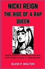 NICKI REIGN THE RISE OF A RAP QUEEN
