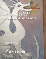 Paintings by Shuna Anderson