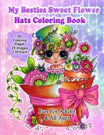 My Besties Sweet flower hats coloring book by Sherri Baldy