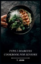 Type 2 Diabetes Cookbook for Seniors
