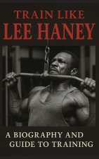 Train Like Lee Haney