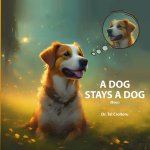 A Dog Stays a Dog