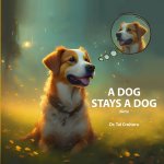 A Dog Stays a Dog