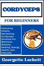 CORDYCEPS FOR BEGINNERS