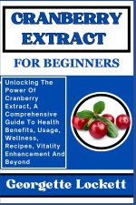 CRANBERRY EXTRACT FOR BEGINNERS