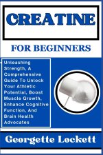 CREATINE FOR BEGINNERS