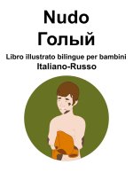 Italiano-Russo Nudo / Голый Libro illustrato bilingue per bambini