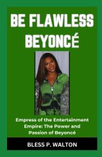 BE FLAWLESS BEYONCÉ