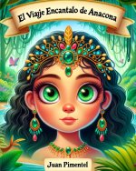 El Viaje Encantado de Anacona