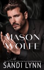 Mason Wolfe (Wolfe Brothers Series, Book Three)