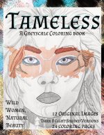 Tameless Women Greyscale Wild Women, Natural Beauty