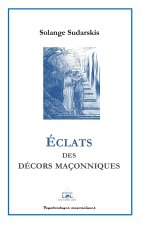 ÉCLATS DES DÉCORS MAÇONNIQUES
