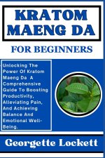KRATOM MAENG DA FOR BEGINNERS