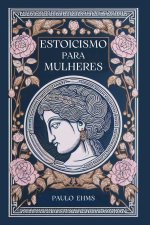 Estoicismo para Mulheres