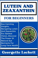 LUTEIN AND ZEAXANTHIN FOR BEGINNERS