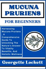 MUCUNA PRURIENS FOR BEGINNERS