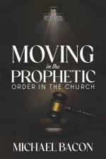 Moving in the Prophetic