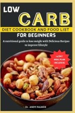 LOW CARB DIET COOKBOOK AND FOOD LIST FOR BEGINNERS