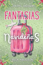 Fantasías Navideñas. Una Comedia romántica donde él cumplirá todas sus fantasías.