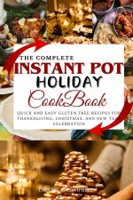 THE COMPLETE INSTANT POT HOLIDAY COOKBOOK