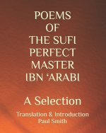 POEMS OF THE SUFI PERFECT MASTER IBN 'ARABI