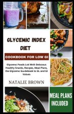 GLYCEMIC INDEX DIET COOKBOOK FOR LOW GI