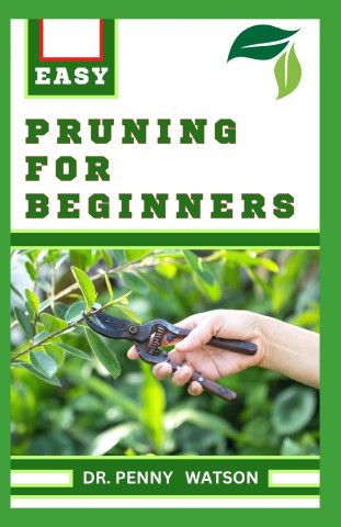 PRUNING FOR BEGINNERS