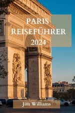 PARIS REISEFÜHRER 2024