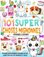 apprendre à dessiner 101 choses mignonnes