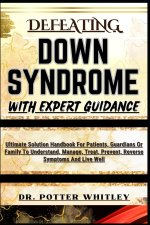 DEFEATING DOWN SYNDROME WITH EXPERT GUIDANCE