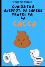 Curiosità e Aneddoti da sapere mentre fai la Cacca