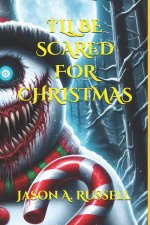 I'LL BE SCARED FOR CHRISTMAS