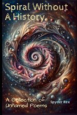 Spiral Without a History