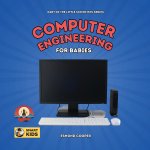 Computer Engineering for Babies
