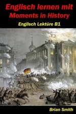 Englisch lernen mit Moments in History
