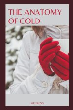 THE ANATOMY OF COLD