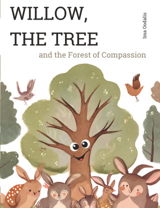 Willow, the Tree and the Compassionate Forest