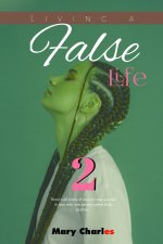 LIVING A FALSE LIFE 2