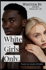White Girls Only