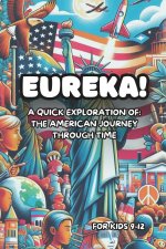 Eureka! A Quick Exploration of