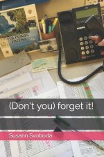 (Don't you) forget it!
